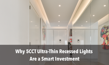 5CCT ultra-thin recessed lights are a cost-effective, energy-saving solution for modern lighting applications. Their compact profile enables quick, hassle-free installation, reducing labor costs.